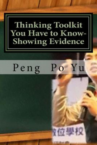 Książka Thinking Toolkit You Have to Know-Showing Evidence: Showing Evidence Peng Po Yu