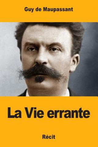 Knjiga La Vie errante Guy De Maupassant