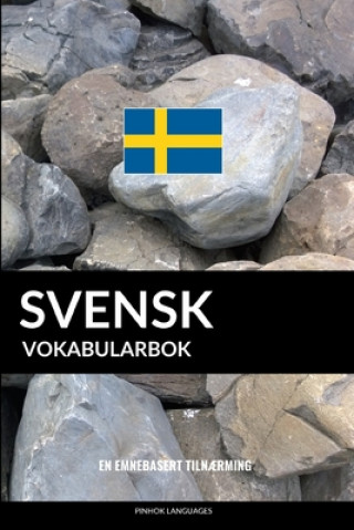 Carte Svensk Vokabularbok: En Emnebasert Tiln?rming Pinhok Languages