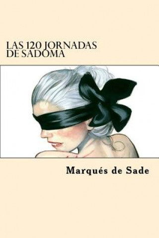 Kniha Las 120 Jornadas de Sadoma (Spanish Edition) Marques de Sade