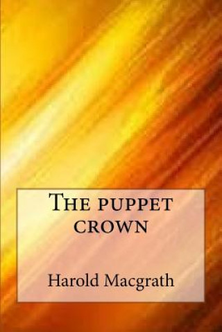 Book The puppet crown Harold MacGrath
