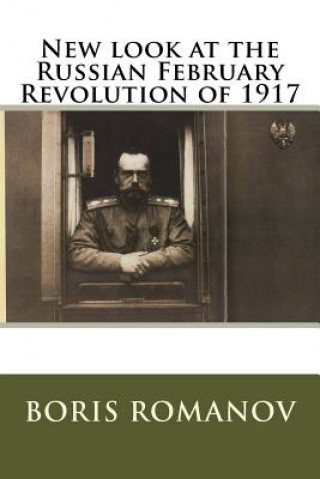 Kniha New look at the Russian February Revolution of 1917 Boris Romanov