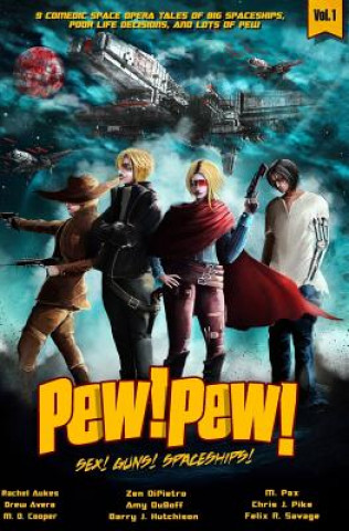 Книга Pew! Pew! Volume 1: Sex! Guns! Spaceships! Oh My M D Cooper