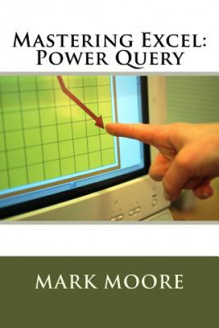 Könyv Mastering Excel: Power Query Mark Moore
