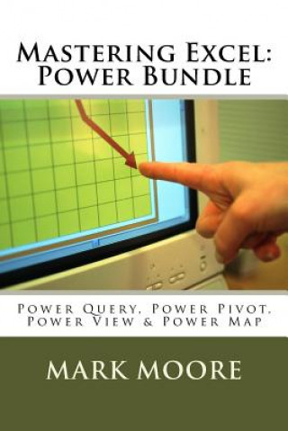 Kniha Mastering Excel: Power Pack Bundle Mark Moore