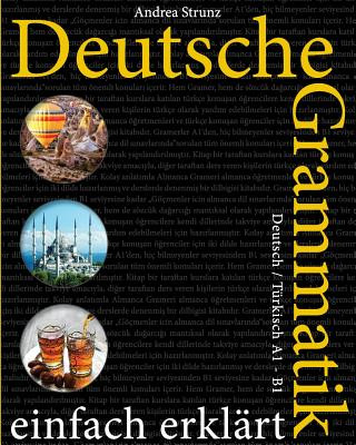 Kniha Deutsche Grammatik einfach erklärt: Deutsch / Türkisch A1 - B1 Andrea Strunz