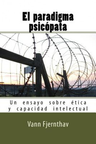 Buch El paradigma psicópata: Un ensayo sobre ética y capacidad intelectual Vann Fjernthav