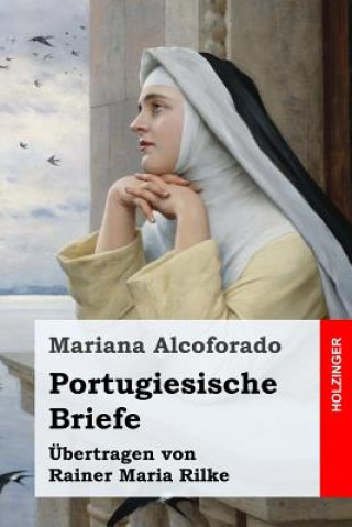Carte Portugiesische Briefe: Übertragen von Rainer Maria Rilke Mariana Alcoforado