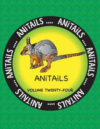 Buch ANiTAiLS Volume Twenty-Four: Learn about the Yellow-Footed Rock Wallaby, Cottonmouth, Atlantic Spadefish, White Ibis, Dwarf Mongoose, Black-Footed Debbie J Farnsworth