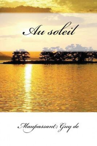 Knjiga Au soleil Maupassant Guy De