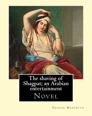 Carte The shaving of Shagpat; an Arabian entertainment. By: George Meredith: Novel George Meredith