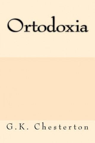 Carte Ortodoxia (Spanish Edition) G. K. Chesterton