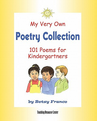 Kniha My Very Own Poetry Collection K: 101 Poems For Kindergartners Betsy Franco