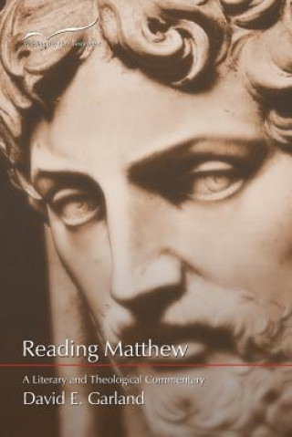 Książka Reading Matthew: A Literary & Theological Commentary on the First Gospel David E. Garland