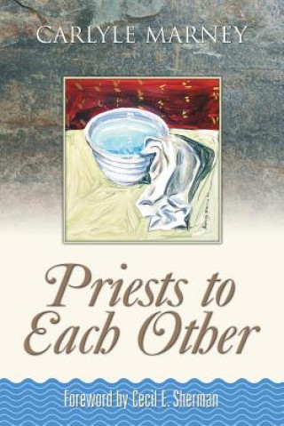 Knjiga Priests to Each Other Carlyle Marney