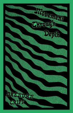 Knjiga Movement Through Depth Brendan Tripp