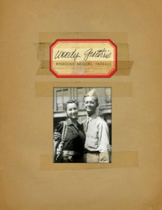 Carte Woody Guthrie - American Radical Patriot Bill Nowlin