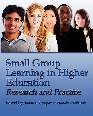 Kniha Small Group Learning in Higher Education: Research and Practice Dr James L Cooper