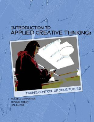 Kniha Introduction to Applied Creative Thinking: Taking Control of Your Future Russell Carpenter