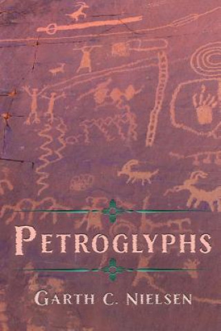 Kniha Petroglyphs Garth C Nielsen