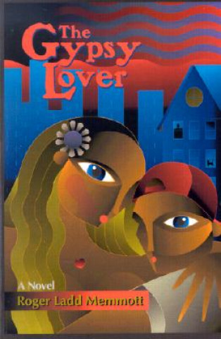 Книга The Gypsy Lover Roger Ladd Memmott