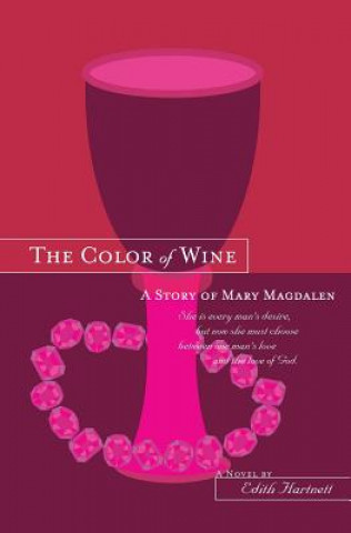 Книга The Color of Wine: A Story of Mary Magdalen Edith Hartnett