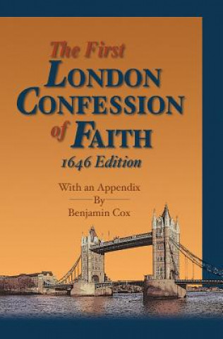 Libro The First London Confession of Faith, 1646 Edition: With an Appendix by Benjamin Cox Gary D Long