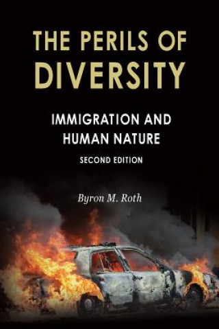 Könyv The Perils of Diversity: Immigration and Human Nature Byron M Roth