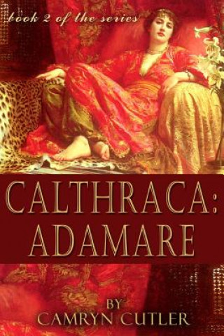 Könyv Calthraca: Adamare Camryn Cutler