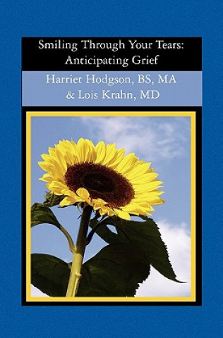 Könyv Smiling Through Your Tears: Anticipating Grief Lois Krahn MD