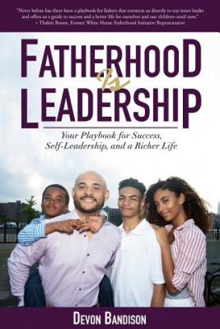 Книга Fatherhood Is Leadership Devon Bandison