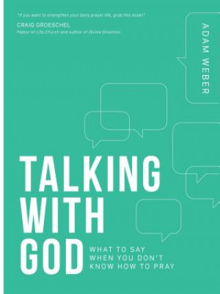 Kniha Talking with God: What to Say When you Don't Know How to Pray Adam Weber