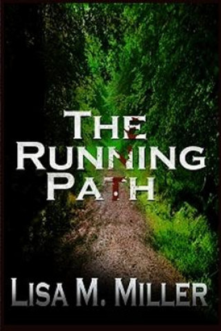 Carte The Running Path Lisa M Miller