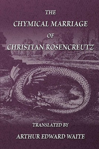 Kniha The Chymical Marriage of Christian Rosencreutz Anonymous