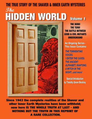 Könyv The Hidden World Volume One: The Dero! The Tero! The Battle Between Good and Evil Underground - The True Story Of The Shaver & Inner Earth Mysterie Richard Shaver
