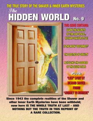Carte The Hidden World Number 9: The True Story Of The Shaver & Inner Earth Mysteries Richard S Shaver