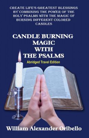 Kniha Candle Burning Magic with the Psalms: Abridged Travel Edition William Alexander Oribello