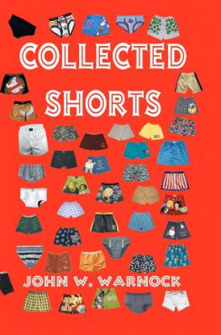 Kniha Collected Shorts John W Warnock