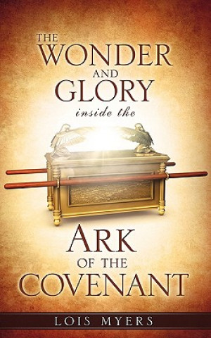 Buch The Wonder and Glory Inside the Ark of the Covenant Lois Myers