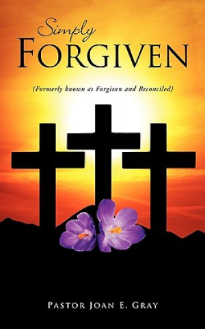 Knjiga Simply Forgiven Pastor Joan E Gray