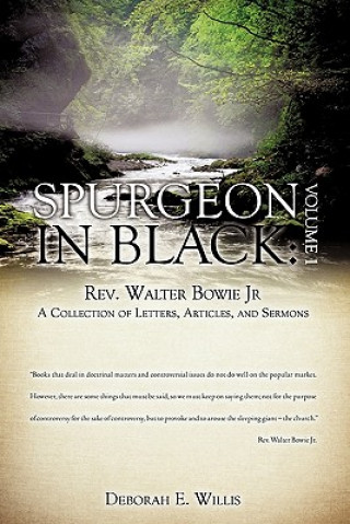 Książka Spurgeon in Black: Volume 1 REV. Walter Bowie JR a Collection of Letters, Articles, and Sermons Deborah E Willis