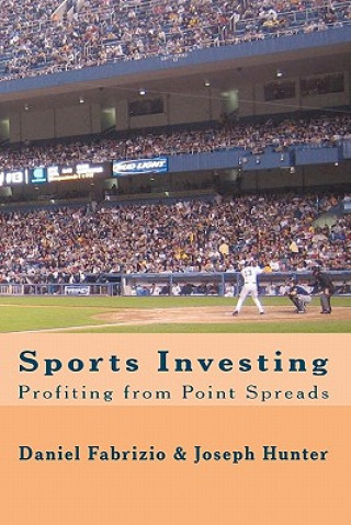 Книга Sports Investing: Profiting from Point Spreads: Finding Value in the Sports Marketplace Daniel Fabrizio
