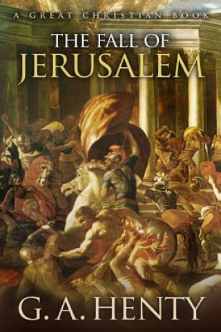 Kniha The Fall of Jerusalem G A Henty