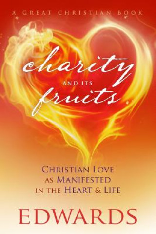 Buch Charity and its Fruits: Christian Love As Manifested in the Heart and Life Jonathan Edwards