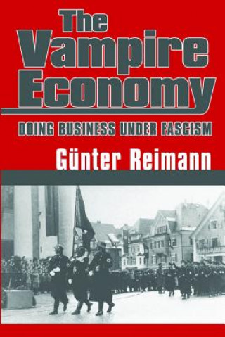 Kniha Vampire Economy: Doing Business Under Fascism Gunter Reimann