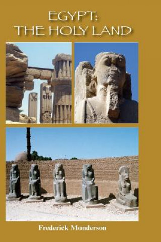 Carte Egypt: The Holy Land: The Quintessential Book Dr Frederick Michael Monderson