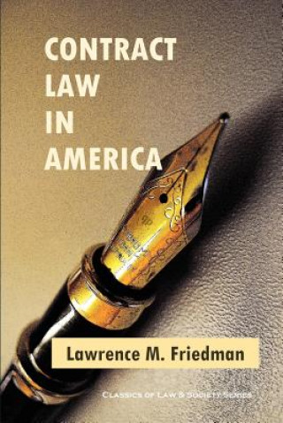 Libro Contract Law in America: A Social and Economic Case Study Lawrence M Friedman