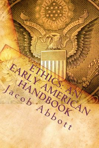 Kniha Ethics: An Early American Handbook Jacob Abbott
