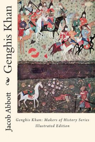 Livre Genghis Khan: Makers of History Series Illustrated Edition Jacob Abbott