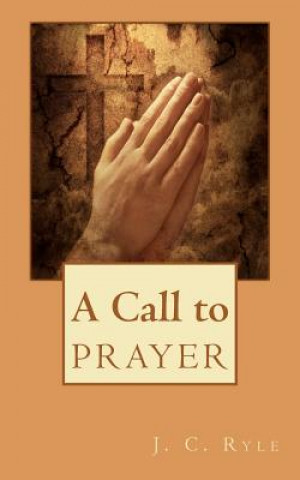 Könyv A Call to Prayer J C Ryle